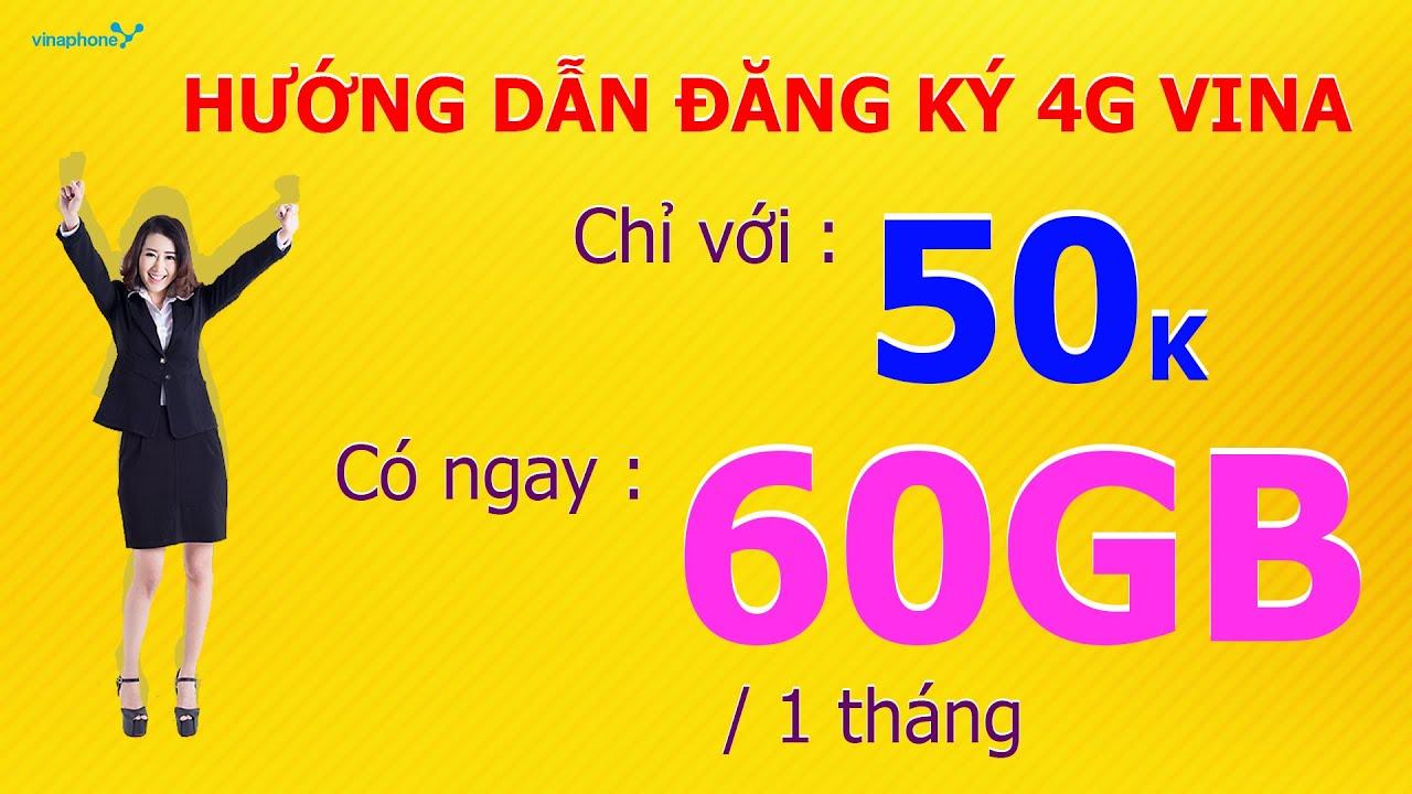 Đăng ký gói sim 4G Vinaphone 60GB 50k hưởng ngay ưu đãi lớn