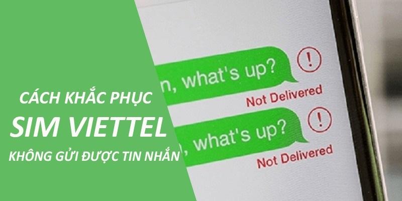Hướng dẫn cách khắc phục sim không gửi được tin nhắn của nhà mạng Viettel 